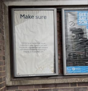 Poster to raise awareness on sexual assault outside Earl's Court tube station